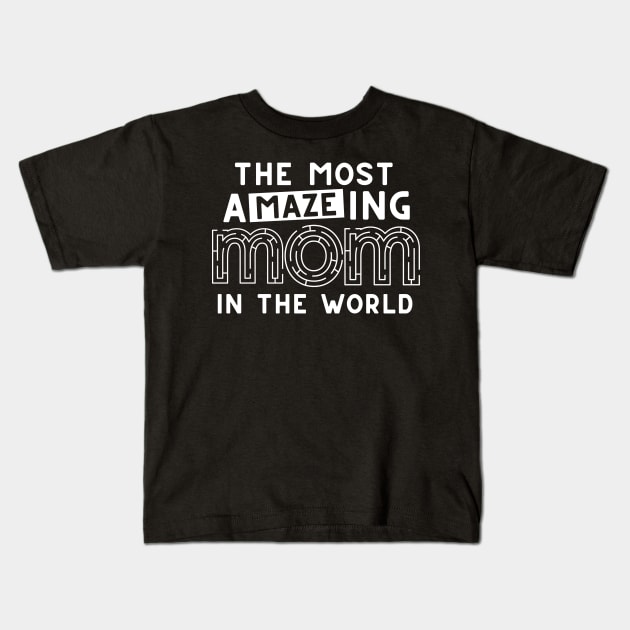 The Most Amazing Mom In The World Funny Maze Mother's Day Kids T-Shirt by DetourShirts